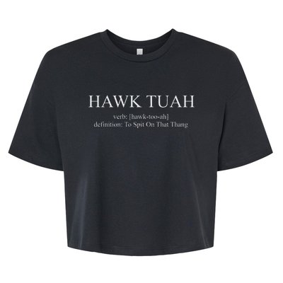 Hawk Tuah Definition Spit On That Thang Bella+Canvas Jersey Crop Tee