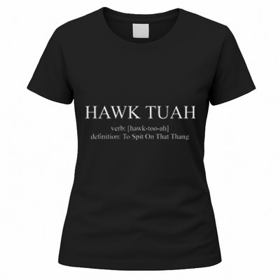 Hawk Tuah Definition Spit On That Thang Women's T-Shirt