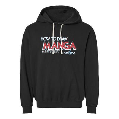 How To Draw Manga And Eat Pussy Garment-Dyed Fleece Hoodie