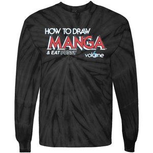 How To Draw Manga And Eat Pussy Tie-Dye Long Sleeve Shirt