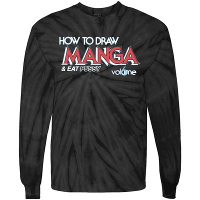 How To Draw Manga And Eat Pussy Tie-Dye Long Sleeve Shirt