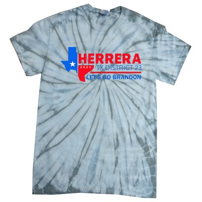 Herrera Tx District 23 LetS Go Brandon 2024 Quote Tie-Dye T-Shirt