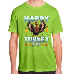 Happy Turkey Day Thanksgiving Birthday Funny Turkey Meaningful Gift Adult ChromaSoft Performance T-Shirt