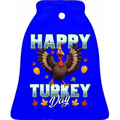 Happy Turkey Day Thanksgiving Birthday Funny Turkey Meaningful Gift Ceramic Bell Ornament