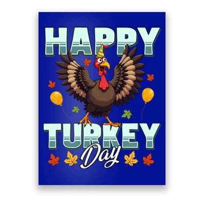 Happy Turkey Day Thanksgiving Birthday Funny Turkey Meaningful Gift Poster