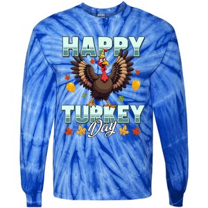 Happy Turkey Day Thanksgiving Birthday Funny Turkey Meaningful Gift Tie-Dye Long Sleeve Shirt