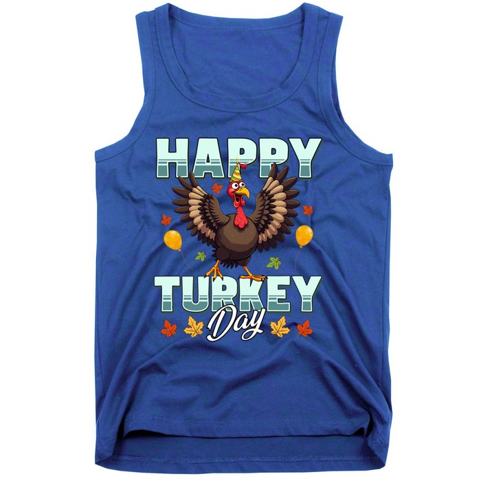 Happy Turkey Day Thanksgiving Birthday Funny Turkey Meaningful Gift Tank Top