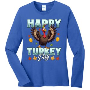 Happy Turkey Day Thanksgiving Birthday Funny Turkey Meaningful Gift Ladies Long Sleeve Shirt