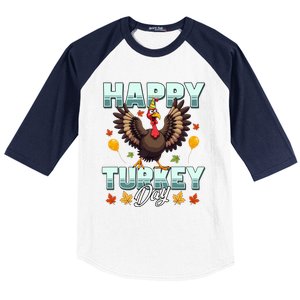 Happy Turkey Day Thanksgiving Birthday Funny Turkey Meaningful Gift Baseball Sleeve Shirt