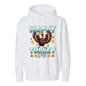 Happy Turkey Day Thanksgiving Birthday Funny Turkey Meaningful Gift Garment-Dyed Fleece Hoodie