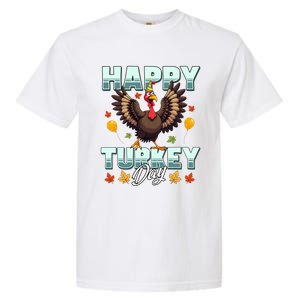 Happy Turkey Day Thanksgiving Birthday Funny Turkey Meaningful Gift Garment-Dyed Heavyweight T-Shirt