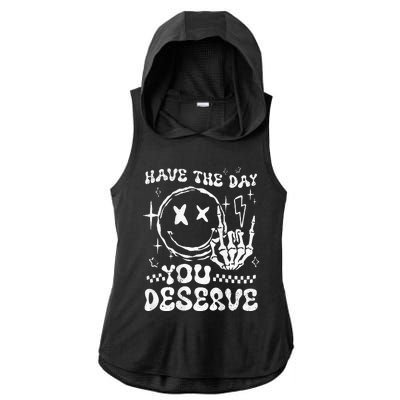 Have The Day You Deserve Motivation Ladies PosiCharge Tri-Blend Wicking Draft Hoodie Tank