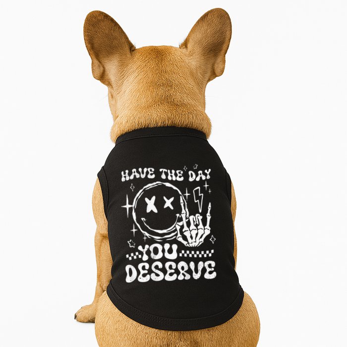 Have The Day You Deserve Motivation Doggie Tank