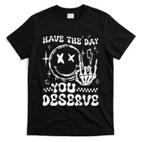 Have The Day You Deserve Motivation T-Shirt