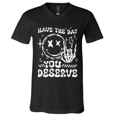 Have The Day You Deserve Motivation V-Neck T-Shirt