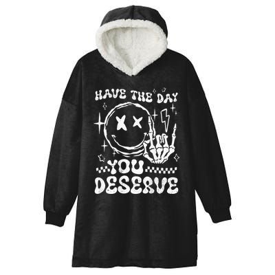 Have The Day You Deserve Motivation Hooded Wearable Blanket