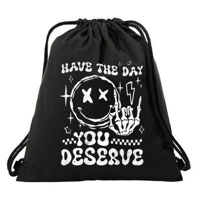 Have The Day You Deserve Motivation Drawstring Bag