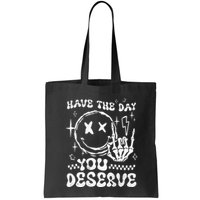 Have The Day You Deserve Motivation Bag