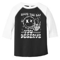 Have The Day You Deserve Motivation Toddler Fine Jersey T-Shirt