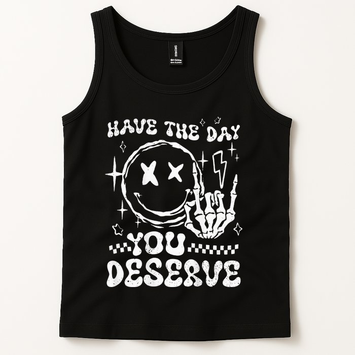 Have The Day You Deserve Motivation Tank Top