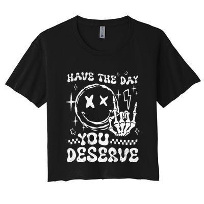 Have The Day You Deserve Motivation Crop Top
