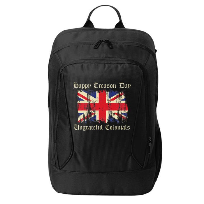 Happy Treason Day Ungrateful Colonials Funny 4th Of July City Backpack