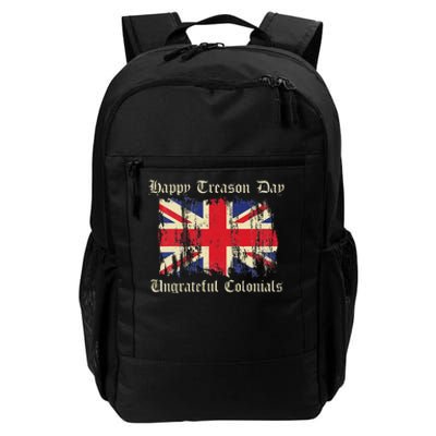 Happy Treason Day Ungrateful Colonials Funny 4th Of July Daily Commute Backpack