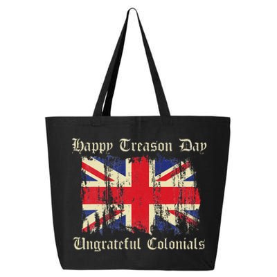 Happy Treason Day Ungrateful Colonials Funny 4th Of July 25L Jumbo Tote