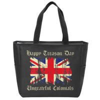 Happy Treason Day Ungrateful Colonials Funny 4th Of July Zip Tote Bag