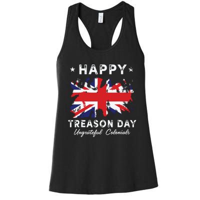 Happy Treason Day Ungrateful Colonials 4th July British Flag Women's Racerback Tank