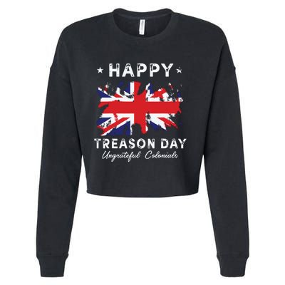 Happy Treason Day Ungrateful Colonials 4th July British Flag Cropped Pullover Crew