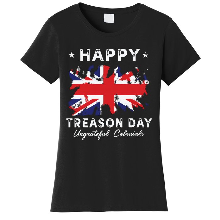 Happy Treason Day Ungrateful Colonials 4th July British Flag Women's T-Shirt