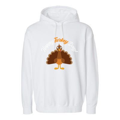 Happy Turkey Day Thanksgiving Gift Garment-Dyed Fleece Hoodie