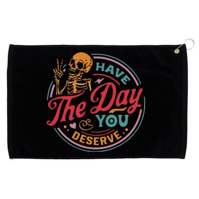 Have The Day You Deserve Grommeted Golf Towel