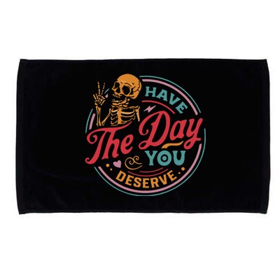 Have The Day You Deserve Microfiber Hand Towel