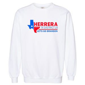 Herrera Tx District 23 LetS Go Brandon 2024 Quote Garment-Dyed Sweatshirt