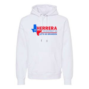 Herrera Tx District 23 LetS Go Brandon 2024 Quote Premium Hoodie