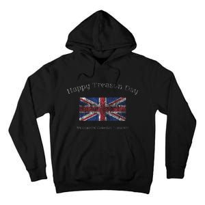 Happy Treason Day Ungrateful Colonials July 4th British Flag Tall Hoodie