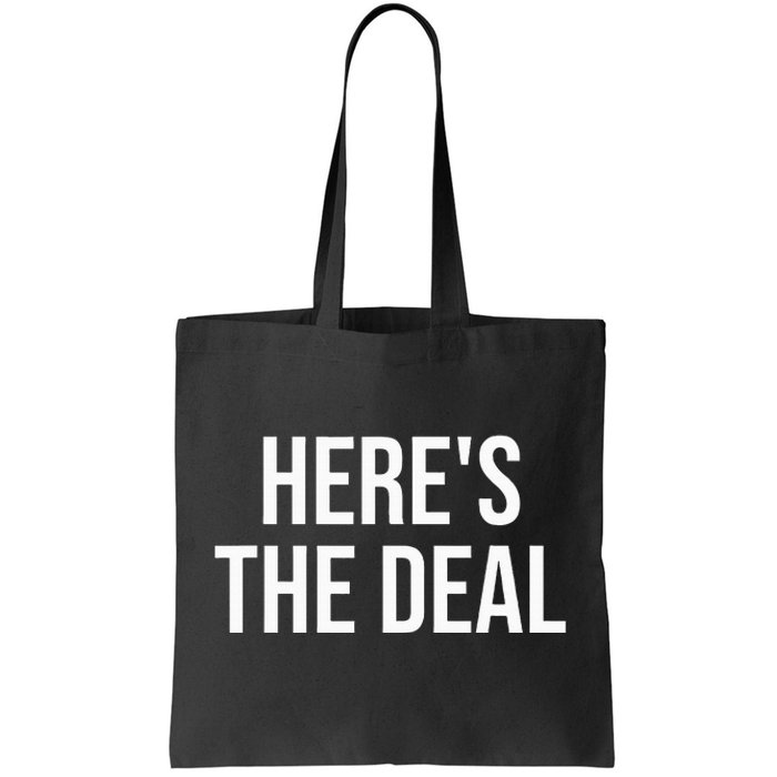 HereS The Deal Tote Bag