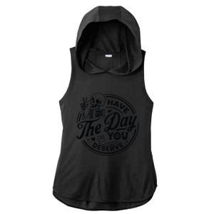 Have The Day You Deserve Ladies PosiCharge Tri-Blend Wicking Draft Hoodie Tank