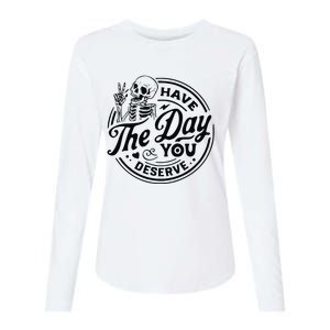 Have The Day You Deserve Womens Cotton Relaxed Long Sleeve T-Shirt