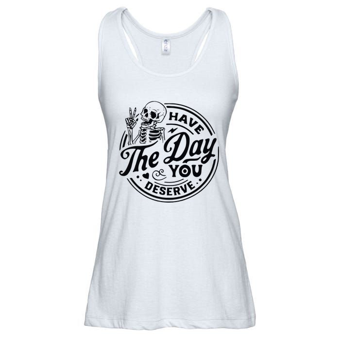 Have The Day You Deserve Ladies Essential Flowy Tank