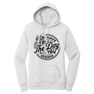 Have The Day You Deserve Women's Pullover Hoodie