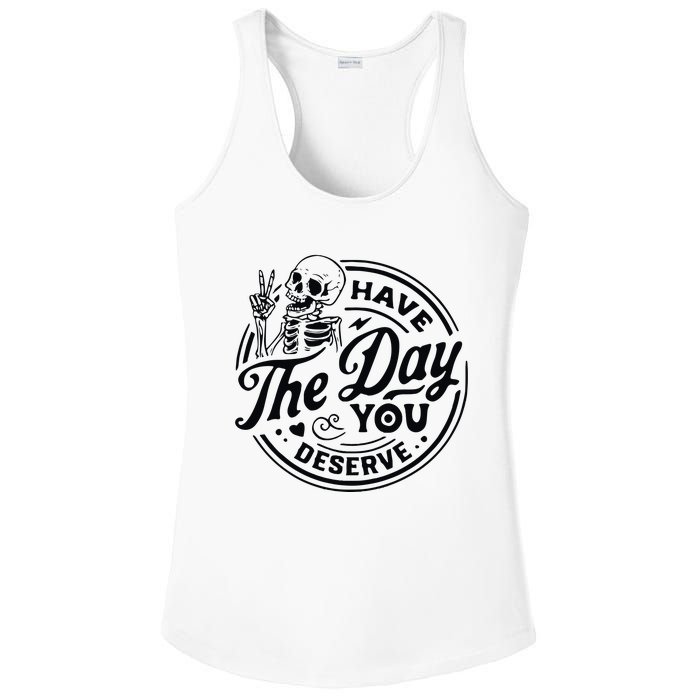 Have The Day You Deserve Ladies PosiCharge Competitor Racerback Tank