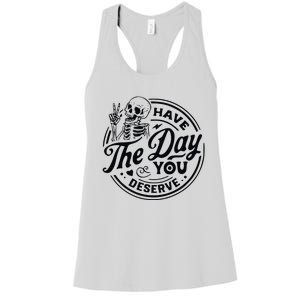 Have The Day You Deserve Women's Racerback Tank