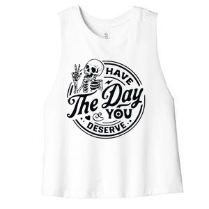 Have The Day You Deserve Women's Racerback Cropped Tank