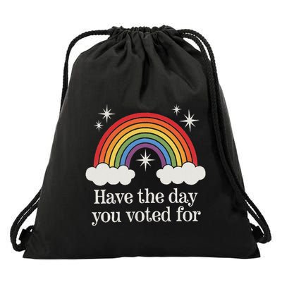 Have The Day You Voted For Funny Drawstring Bag