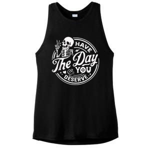 Have The Day You Deserve Skeleton Womens Motivational Quote Ladies PosiCharge Tri-Blend Wicking Tank