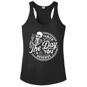 Have The Day You Deserve Skeleton Womens Motivational Quote Ladies PosiCharge Competitor Racerback Tank