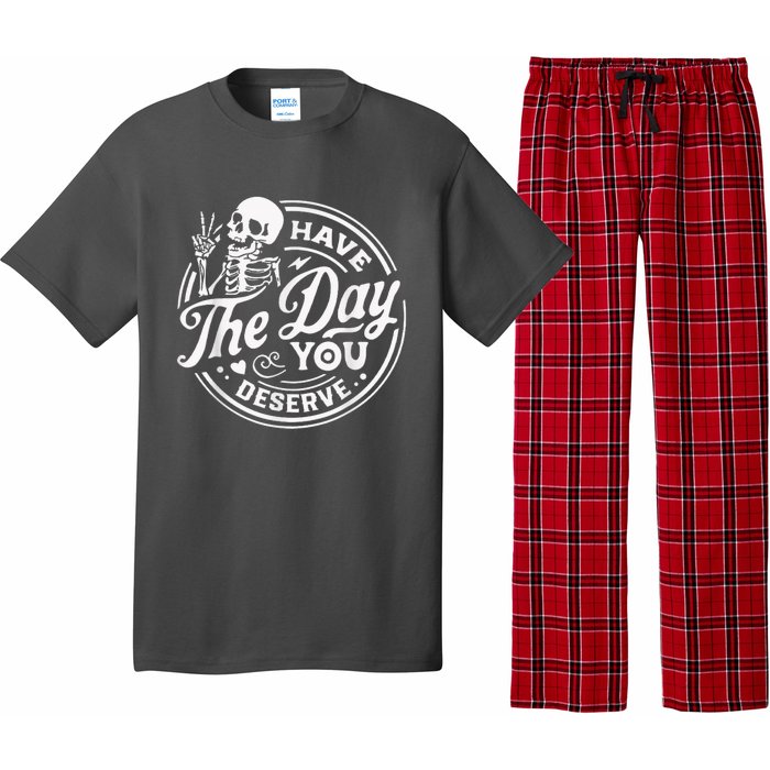 Have The Day You Deserve Skeleton Womens Motivational Quote Pajama Set